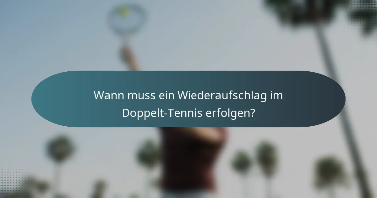 Wann muss ein Wiederaufschlag im Doppelt-Tennis erfolgen?