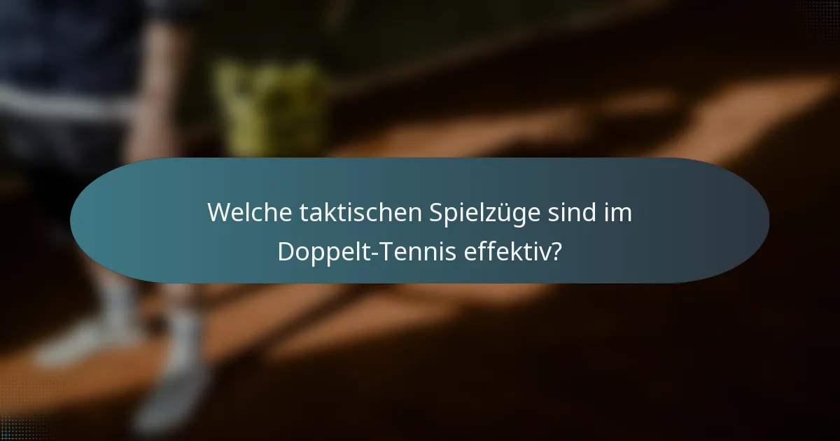 Welche taktischen Spielzüge sind im Doppelt-Tennis effektiv?