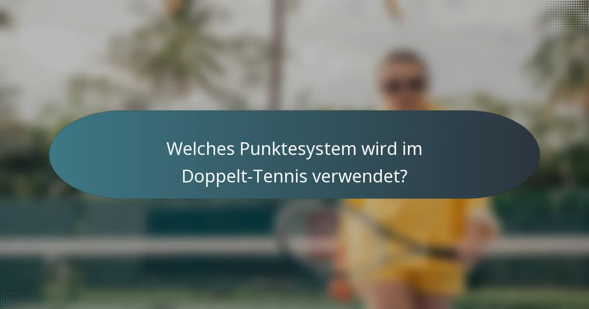 Welches Punktesystem wird im Doppelt-Tennis verwendet?