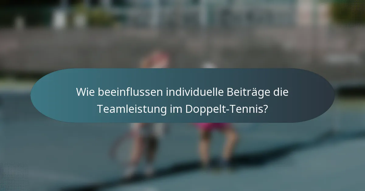 Wie beeinflussen individuelle Beiträge die Teamleistung im Doppelt-Tennis?